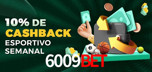 10% de bônus de cashback na 6009Bet